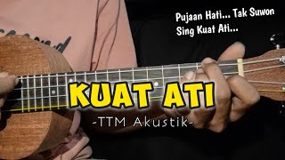 Download lagu KUAT ATI - TTM Akustik || Cover Ukulele Dedy Unyil Ft. Nia mp3