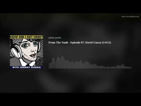 From The Vault - Episode 67: Davíd Garza (5/4/12)