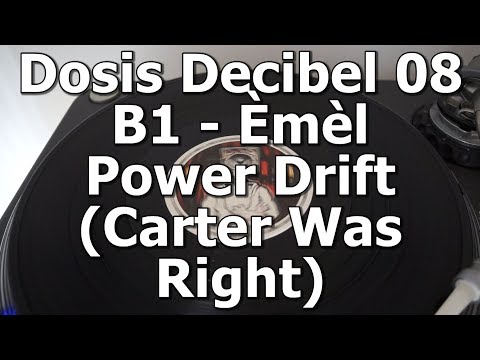 Dosis Decibel 08 - B1 - Èmèl - Power Drift (Carter Was Right)