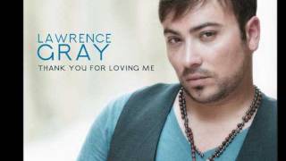 Lawrence Gray   -   Thank you for Loving Me