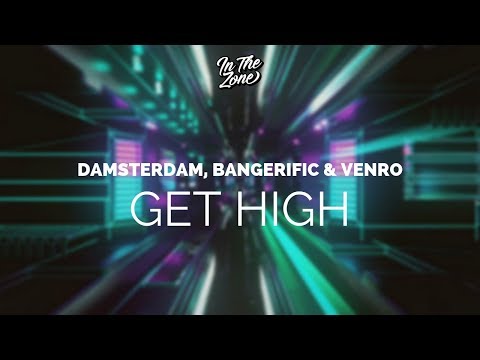 Damsterdam, Bangerific & VENRO - Get High