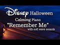 Disney Halloween Calming Piano Remember Me No Mid Roll Ads