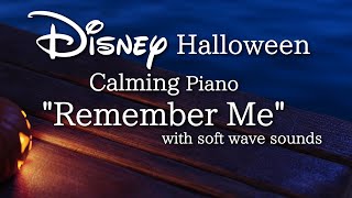Disney Halloween Calming Piano Remember Me(No Mid-Roll Ads)