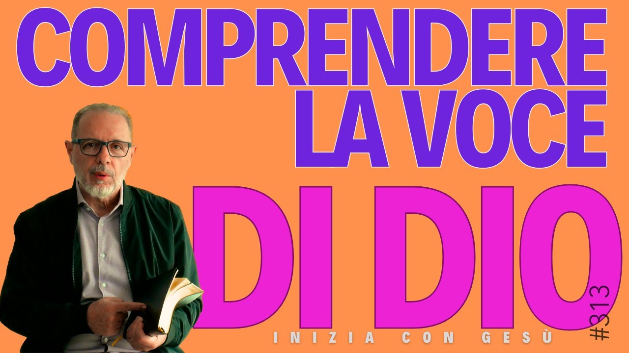 INIZIA CON GESÙ - "Comprendere la Voce di Dio"