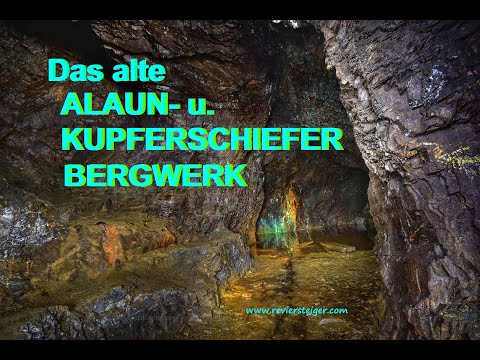 Das alte Alaun - u.  Kupferschiefer Bergwerk