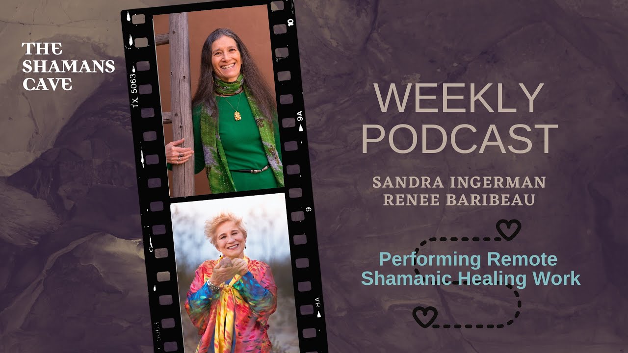 Performing Remote Shamanic Healing Work: Shamans Cave