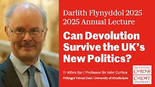 ‘Can Devolution Survive the UK’s New Politics?’ – Professor Sir John Curtice