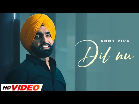 Dil Nu (HD Video) | Ammy Virk | Gippy G, Sargun Mehta, Roopi | Happy Raikoti | New Punjabi Song 2024