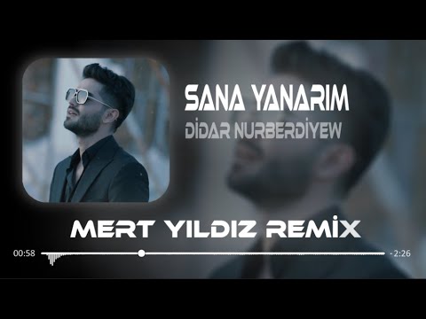 Didar Nurberdiyew - Sana Yanarım ( Mert Yıldız Remix )