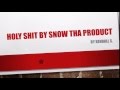 Snow Tha Product- Holy Shit lyrics 