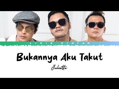Bukannya Aku Takut - Juliette ( Lirik Lagu )