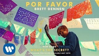 Brett Dennen &quot;What&#39;s The Secret?&quot; [Official Audio]