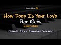 How Deep Is Your Love Bee Gees Female Key Karaoke Version