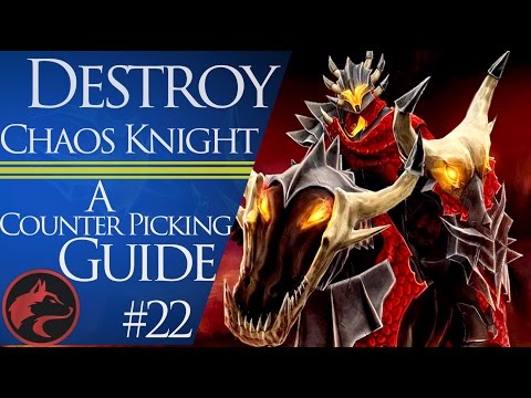How to counter Chaos Knight - Dota 2 Counter Picking Guides #22