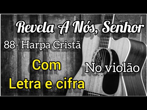 Revela a nós, Senhor - Harpa Cristã