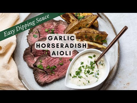 Easy-to-Make Garlic Horseradish Aioli