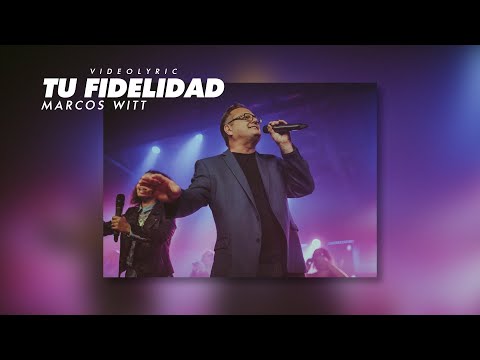 Marcos Witt - Tu Fidelidad (Videolyric)