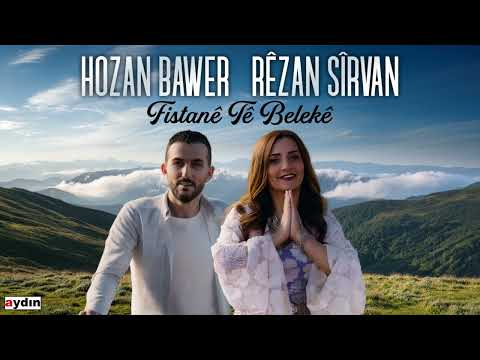 HOZAN BAWER & REZAN ŞİRVAN - FÎSTANÊ TE BELEKÊ (OFFİCİAL MUSİC VİDEO)