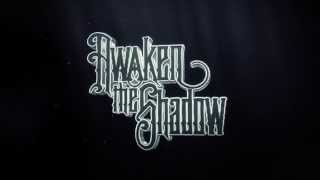 Awaken The Shadow