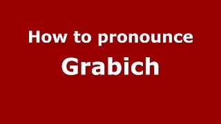 How to pronounce Grabich