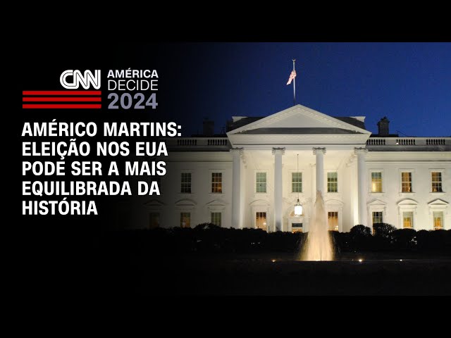Américo Martins: A eleição nos EUA pode ser a mais equilibrada da história | BASTIDORES CNN