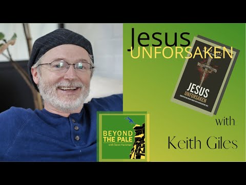 Jesus  Unforsaken with Keith Giles