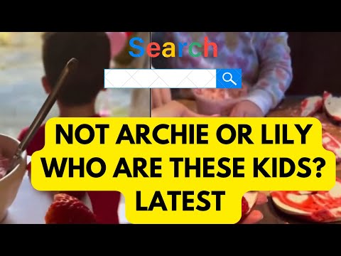 ARCHIE & LILIBET - THESE ARE NOT THEY SO WHO ARE THEY ? #meghan #meghanmarkle #princeharry