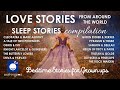 Bedtime Sleep Stories ️ 9 HRS Love Stories From Around The World Sleep Stories Compilation