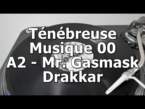 Ténébreuse Musique 00 - A2 - Mr. Gasmask - Drakkar