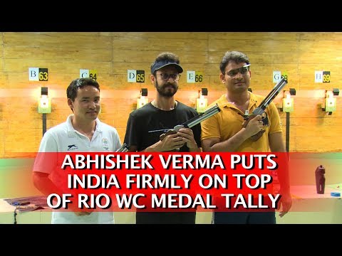 ABHISHEK VERMA PUTS INDIA FIRMLY TOP OF RIO WC MEDAL TALLY