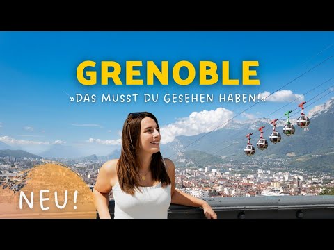 Grenoble 🇨🇵 TOP Sehenswürdigkeiten der Stadt in den Alpen | Frankreich Urlaub