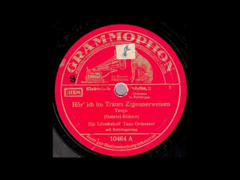 Hör` ich im Traum Zigeunerweisen / Ilja Livschakoff & Tanz-Orchester mit Refraingesang
