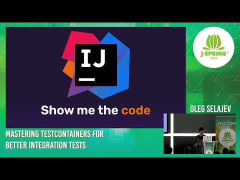 J-Spring 2022: Oleg Selajev - Mastering Testcontainers for better integration tests