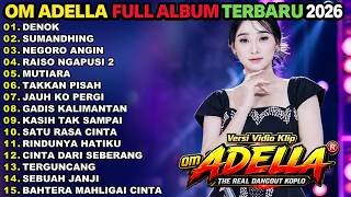 Download lagu DENOK - SUMANDHING - DIFARINA INDRA FULL ALBUM 2026 || OM ADELLA FULL ALBUM TERBARU 2026 mp3