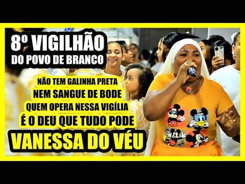 Vanessa do Véu 🙌 Não Tem Galinha Preta 🔥 8° VIGILHÃO DO POVO DE BRANCO