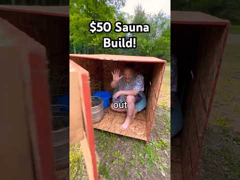 I Built A Sauna For Only $50