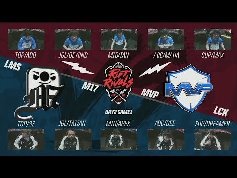 [2017 Rift Rivals LCK-LPL-LMS] D2 G1 - M17 vs MVP - League of Legends - Machi vs MVP