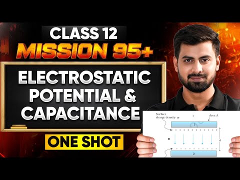 Class 12 Electrostatic Potential and Capacitance ONESHOT🔥Tushar Patel Mission 95+ #class12