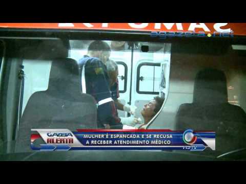 Mulher é espancada e se recusa a receber atendimento médico 17-09-2012