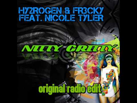 Hy2RoGeN & Fr3cky feat. Nicole Tyler - Nitty Gritty