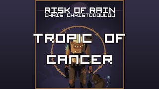 Tropic of Cancer - Risk of Rain