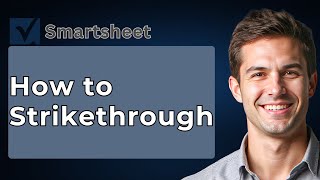 How To Strikethrough In Smartsheet [2026 Guide]