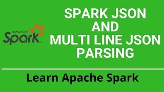 6.2 Apache Spark Tutorial | Spark Read Json |Multiline Json