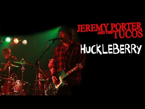 Jeremy Porter and The Tucos - Huckleberry