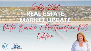 Outer Banks & Northeastern North Carolina Real Estate Market Update | 