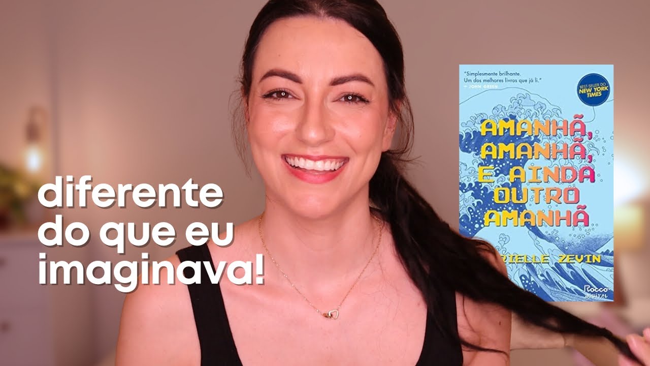 AMANHÃ, AMANHÃ E AINDA OUTRO AMANHÃ | Gabrielle Zevin