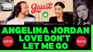 First Time Hearing Angelina Jordan Love Don't Let Me Go Reaction Video - LOVE EVERYTHING ABOUT THIS!