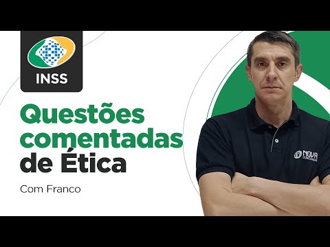 Concurso INSS 2024: Questões COMENTADAS de Ética no Serviço Público
