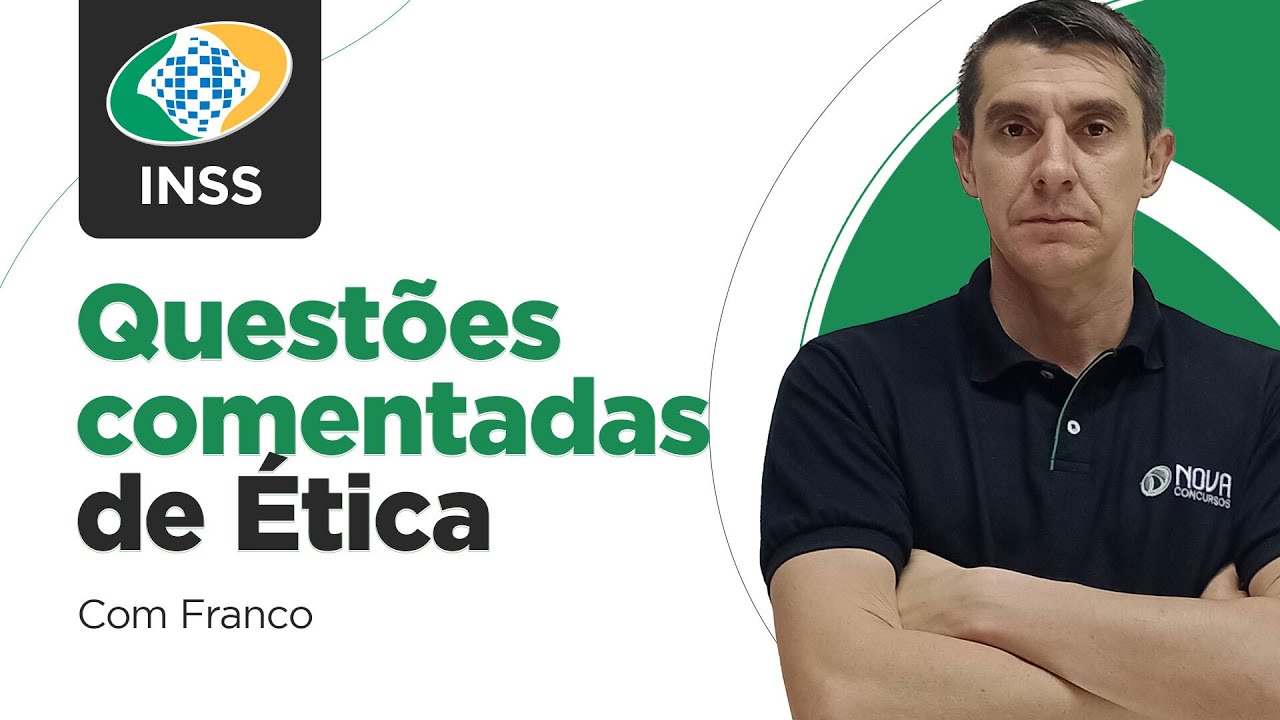 Concurso INSS 2024: Questões COMENTADAS de Ética no Serviço Público