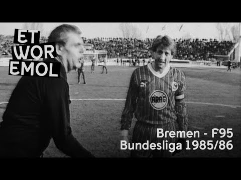 ET WOR EMOL | SV Werder Bremen - Fortuna Düsseldorf 1985/86 | F95-Historie